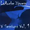 LaRocke Xpress - V Sessions Vol. 1